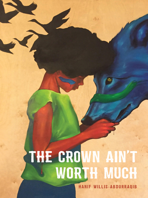 Title details for The Crown Ain't Worth Much by Hanif Abdurraqib - Available